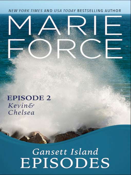 Title details for Kevin & Chelsea by Marie Force - Available